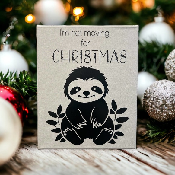 Sloth I'm not Moving for Christmas Canvas 8x10 - Gift for Animal Lovers - Picture 1 of 5